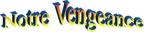 Notre Vengeance